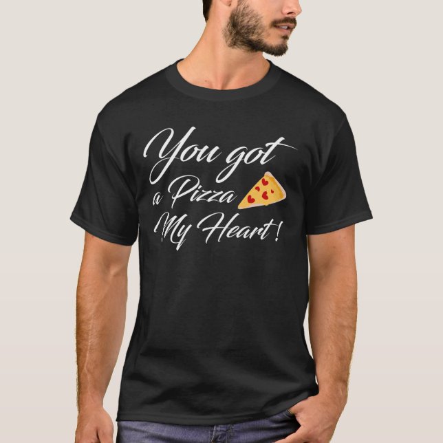 T-shirt Tu as une pizza, mon coeur (Devant)