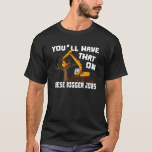 T-shirt Tu auras ça sur ces gros boulots qui disent