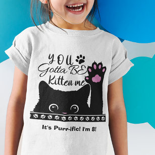 T-shirt Tu Dois Être Kitten Me Drôle Chat Motif Anniversai