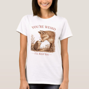 T-shirt Tu es bizarre, je te garderai Fox Art