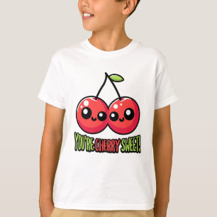 T-shirt Tu es Cherry Sweet ! Pun cerise mignonne