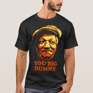 T-shirt Tu Es Grosse Doumeuse Sanford Et Mon Fils