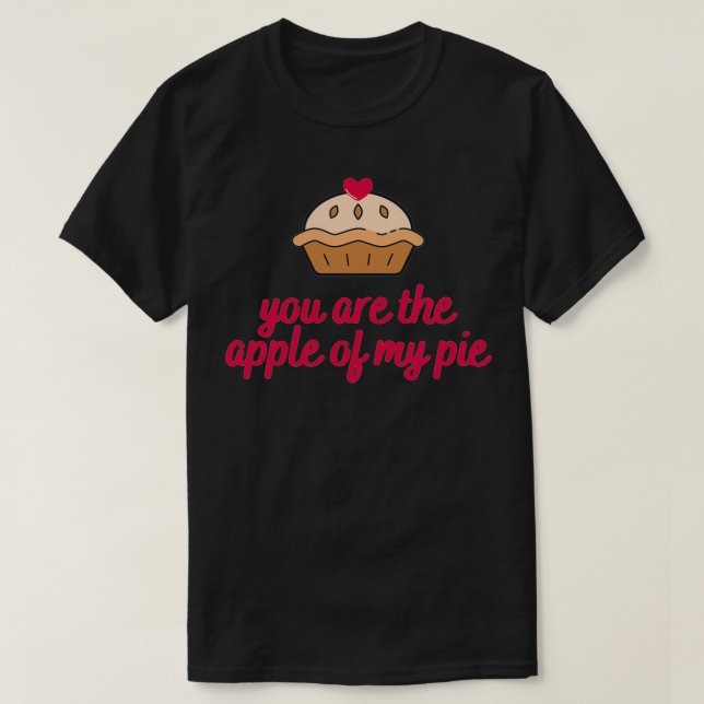 T-shirt Tu Es La Pomme De Ma Tarte (Design devant)