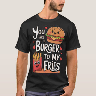 T-shirt Tu es le burger à mes frites Funny Love Foodie 