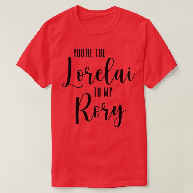 T-shirt Tu es le Lorelai à mon Rory  (Design devant)