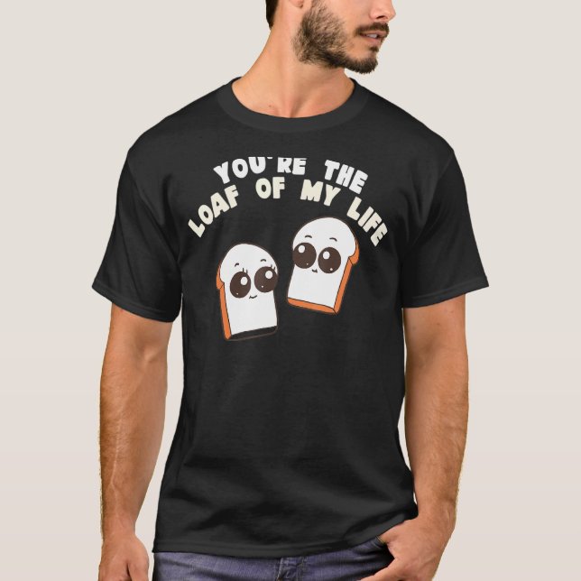 T-shirt Tu es le pain de ma vie (Devant)