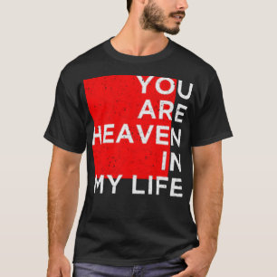 T-shirt Tu es le paradis dans ma vie