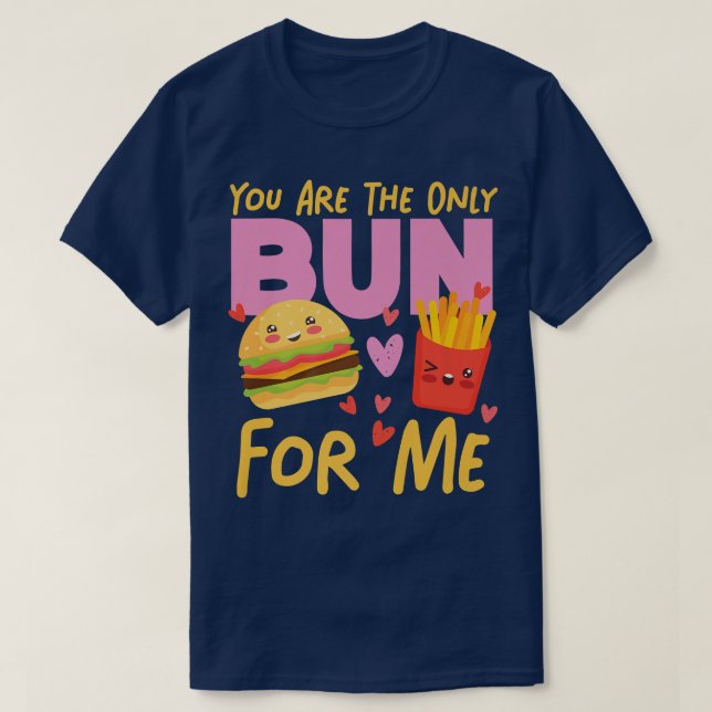 T-shirt Tu Es Le Seul Petit Pain Pour Moi Cheeseburger Et  (Design devant)