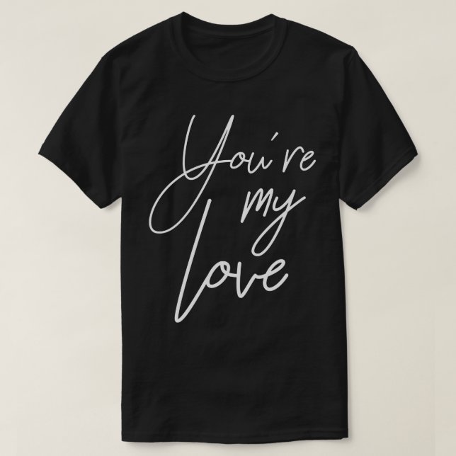T-shirt Tu es mon amour (Design devant)