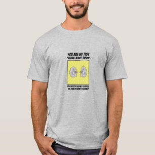 T-shirt Tu es mon genre, donneur de reins,