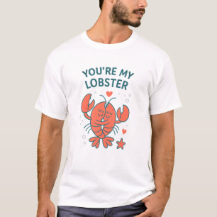 T-shirt Tu es mon homard pour toujours liés par les pinces