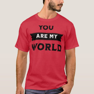 T-SHIRT TU ES MON MONDE