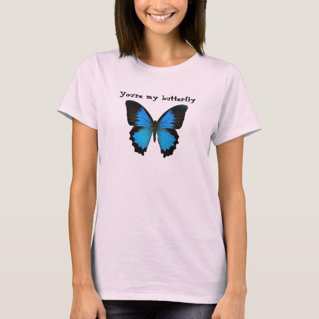 T-shirt Tu es mon papillon (Devant)