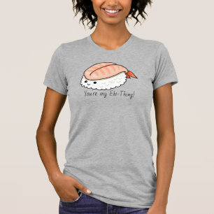 T-shirt Tu es mon petit jeu de sushi ebi-thing