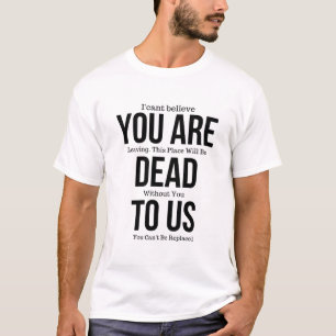 T-shirt Tu es mort pour nous maintenant Magnet