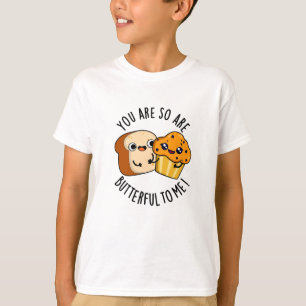 T-shirt Tu Es Si Beurre Pour Moi Drôle Pun De Nourriture