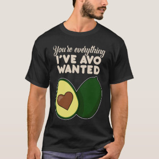 T-shirt Tu es tout ce que j'ai Avo voulu pour l'avocat