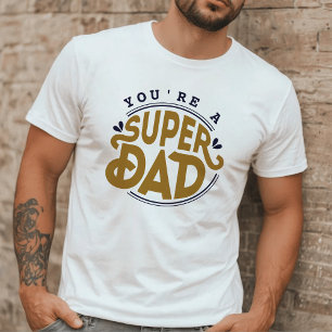 T-shirt Tu es un super papa   Fête des pères de typographi