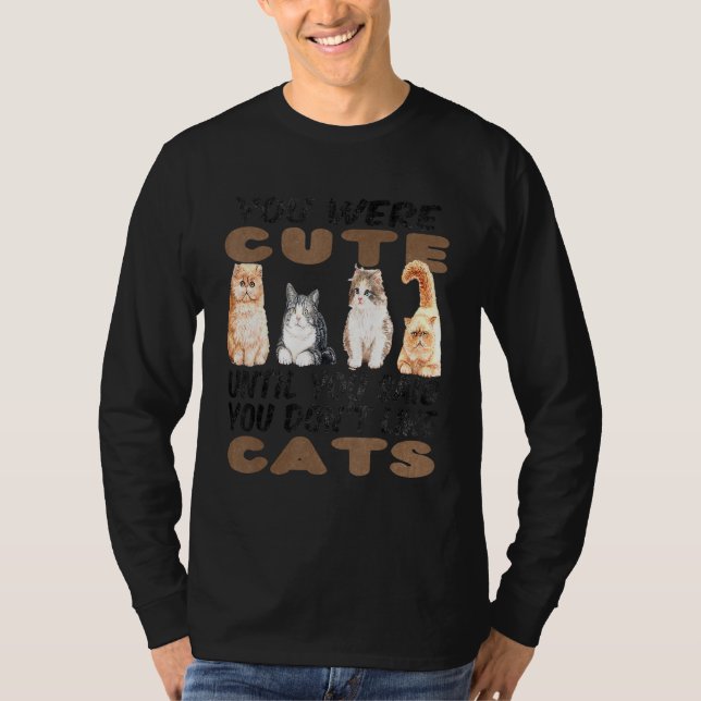 T-shirt Tu Étais mignonne jusqu'à ce que tu dises que tu n (Devant)