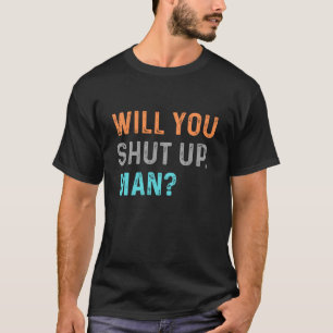T-shirt Tu Fermes La Ferme, Mec ? BIDEN DIT :