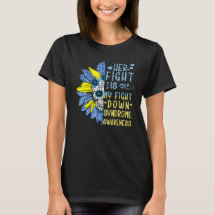 T-shirt Tu Her Fight Is My Fight Down Syndrome Awareness C