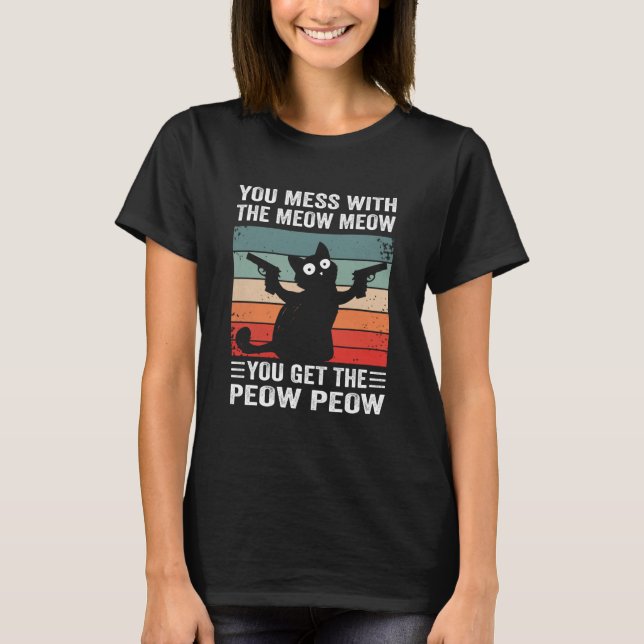 T-shirt Tu Mains Avec La Meow Meow Tu As Ce Peow Peow (Devant)