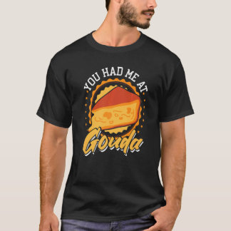 T-shirt Tu M'As Eu À Gouda