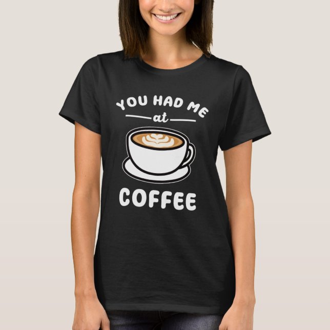 T-shirt Tu M'As Eu À La Pun De Café (Devant)