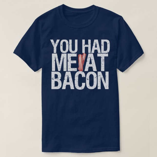 T-shirt Tu m'as eu au bacon (Design devant)