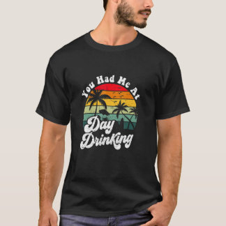 T-shirt Tu M'as Eu Boire Dès Le Matin Rétro Plage Été