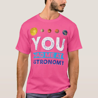 T-shirt Tu M'As Eu En Astronomie