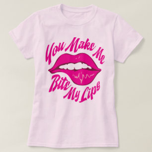 T-shirt Tu Me Fais Mordre Les Lèvres