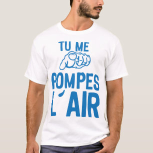 T-shirt tu me pompes air doigt pointe expression citation