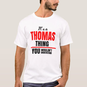 T-shirt Tu ne comprendrais pas le nom de Thomas