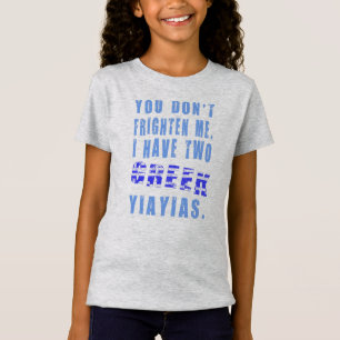 T-Shirt Tu ne me fais pas peur, j'ai deux Yiayias grecques