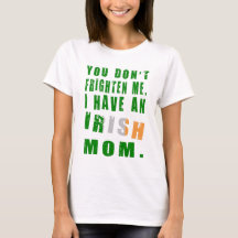 Tu ne me fais pas peur, j'ai une maman irlandaise