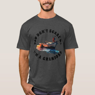 T-shirt Tu ne me fais pas peur, je suis grand-père