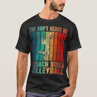 T-shirt Tu ne me fais pas peur J'Entraîne des filles Volle