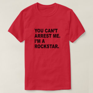 T-SHIRT TU NE PEUX PAS M'ARRÊTER, JE SUIS UN ROCKSTAR !