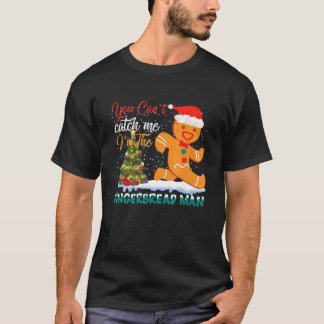 T-shirt Tu ne peux pas m'attraper Je suis l'homme en pain 