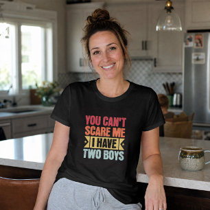 T-shirt Tu ne peux pas m'effrayer, j'ai deux garçons Rétro