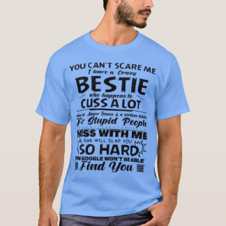 T-shirt Tu ne peux pas m'effrayer, j'ai une meilleure amie