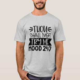 T-shirt Tu ne vas pas m'essayer, Humeur 24:7, Drôle Sarcas