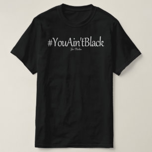 T-shirt tu n'es pas black joe biden