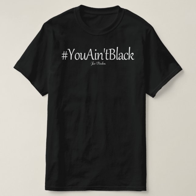 T-shirt tu n'es pas black joe biden (Design devant)