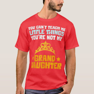 T-shirt Tu n'es pas ma petite-fille Funny Grand-père grand