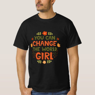 T-shirt Tu peux changer la fille du monde