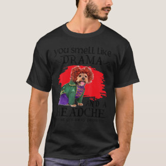 T-shirt Tu sens le drame et le chien qui a mal à la tête