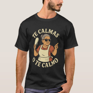 T-shirt Tu te calmes ou je te calme Funny Chancla espagnol