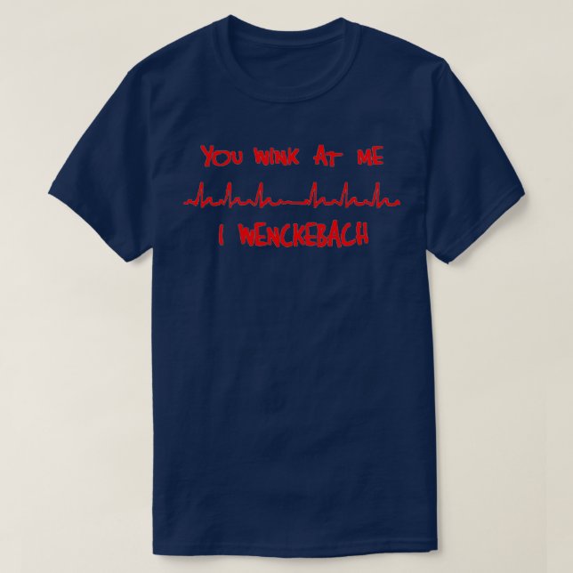 T-shirt Tu veux me voir I Wenckebach Funny Cardiology (Design devant)